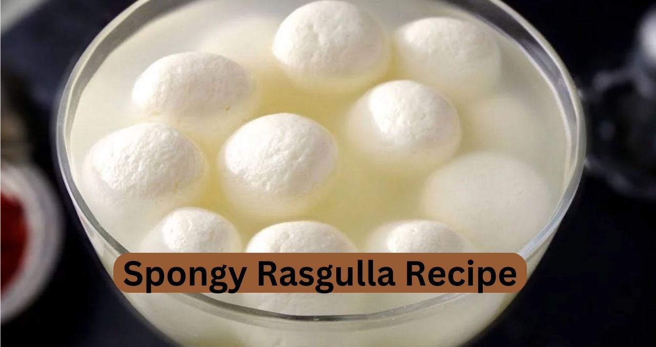 Spongy Rasgulla Recipe