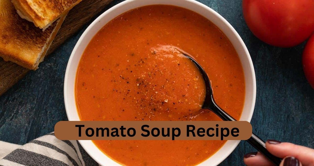 Tomato Soup Recipe: